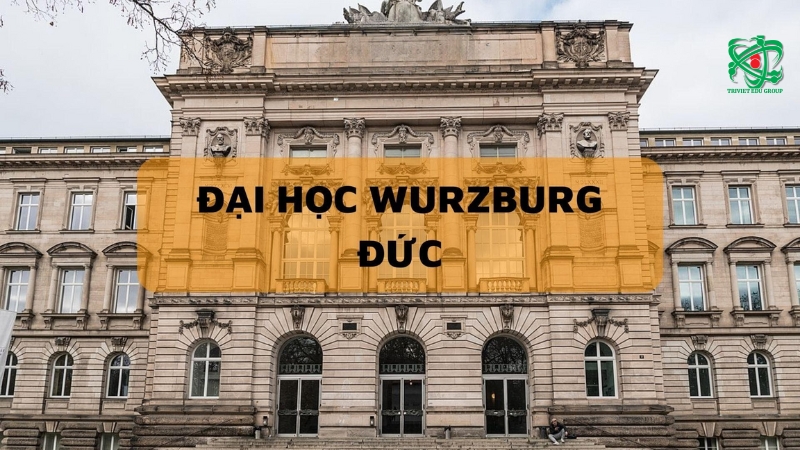 ĐẠI HỌC WURZBURG ĐỨC – THÀNH LẬP NĂM 1402